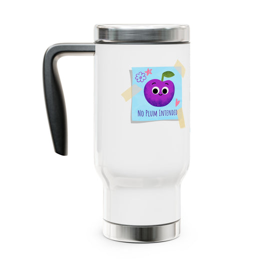 Cute No Plum Intended Stainless Steel Travel Mug, Funny Mug for Coffee Lovers, Gifts for Friends, Travel, Cafe, Outdoor Adventures