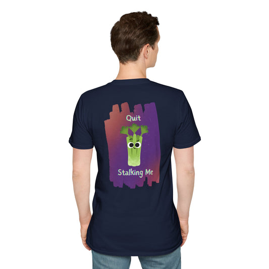Quit Stalking Me Unisex Softstyle T-Shirt, Back Graphic Print, Funny Vegetable Pun T-Shirt, Whimsical Gifts, Gifts for Fun Lovers
