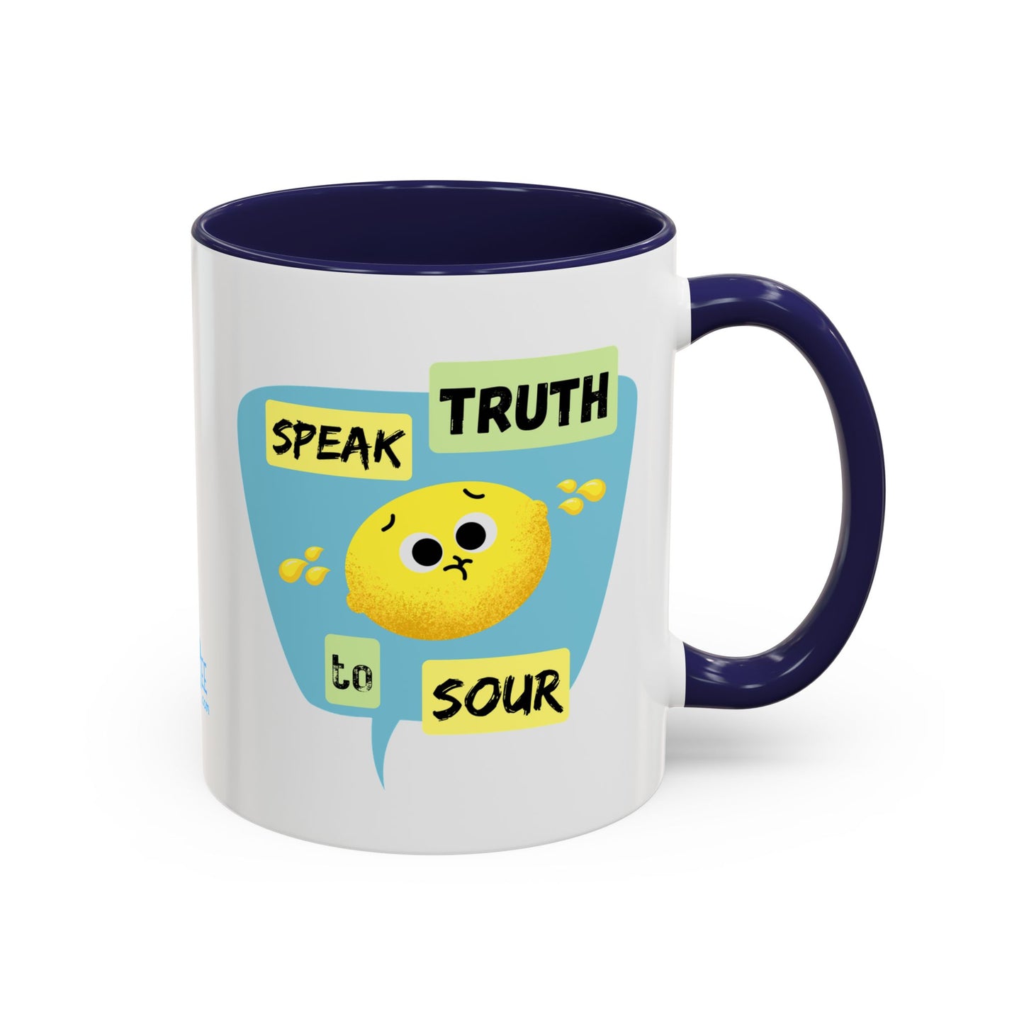 Cheerful Accent Coffee Mug - Speak Truth to Sour, Inspirational Gift, Fun Kitchen Decor, Quote Mug, Unique Coffee Lover's Gift