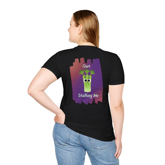 Quit Stalking Me - Unisex T-Shirt, Funny Vegetable Pun T-Shirt, Great Gift Idea, Back To School, Summer Fun
