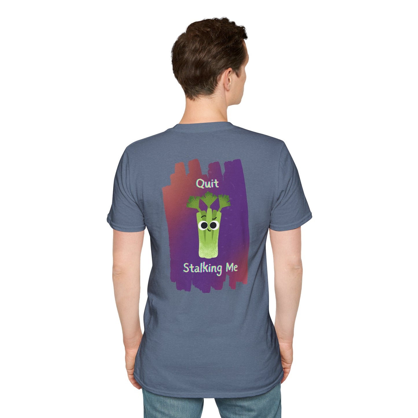 Quit Stalking Me Unisex Softstyle T-Shirt, Back Graphic Print, Funny Vegetable Pun T-Shirt, Whimsical Gifts, Gifts for Fun Lovers