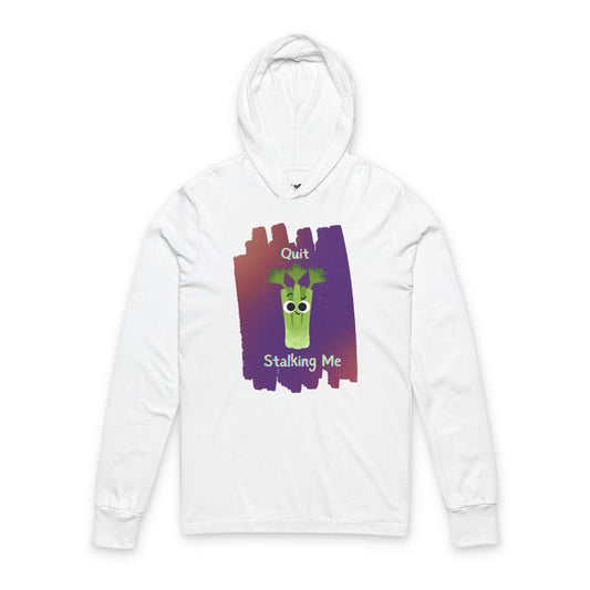 Funny Unisex Hooded Long Sleeve Shirt | Quit Stalking Me | Gift for Friends, Casual Wear, Quirky Fashion, Fun Pun Shirt